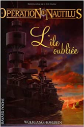  L'île oubliée Opération Nautilus, Tome 1 :